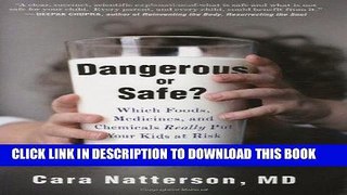 Best Seller Dangerous or Safe?: Which Foods, Medicines, and Chemicals Really Put Your Kids at Risk