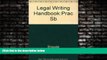 Big Deals  The Legal Writing Handbook: Practice Book  Full Ebooks Most Wanted