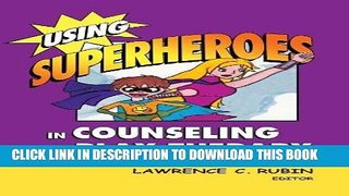 Best Seller Using Superheroes in Counseling and Play Therapy Free Read