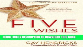 Ebook Five Wishes: How Answering One Simple Question Can Make Your Dreams Come True Free Download