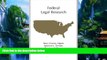 Big Deals  Federal Legal Research (Carolina Academic Press Legal Research)  Full Ebooks Best Seller