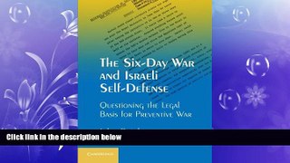 Big Deals  The Six-Day War and Israeli Self-Defense: Questioning the Legal Basis for Preventive