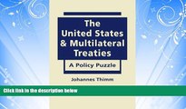 Big Deals  The United States and Multilateral Treaties: A Policy Puzzle  Best Seller Books Best