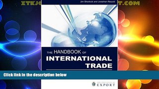 Big Deals  The Handbook of International Trade: A Guide to the Principles and Practice of Export