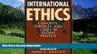 Books to Read  International Ethics: Concepts, Theories, and Cases in Global Politics  Full Ebooks