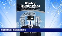 Books to Read  Risky Business: Sharing Health Data While Protecting Privacy  Best Seller Books