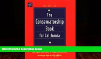 Big Deals  The Conservatorship Book for California (Conservatorship Book for California, 3rd ed)