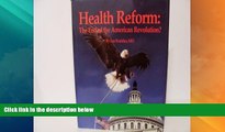 Big Deals  Health Reform: The End of the American Revolution?  Full Read Best Seller