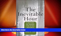 Big Deals  The Inevitable Hour: A History of Caring for Dying Patients in America  Best Seller