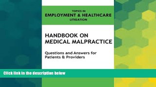 READ FULL  Handbook on Medical Malpractice: Questions and Answers for Patients   Providers (Topics