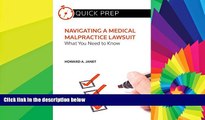 Must Have  NAVIGATING A MEDICAL MALPRACTICE LAWSUIT WHAT YOU NEED TO KNOW (Quick Prep)  READ Ebook