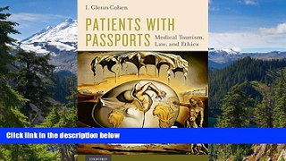 READ FULL  Patients with Passports: Medical Tourism, Law, and Ethics  READ Ebook Full Ebook