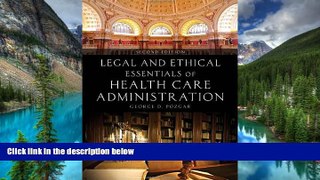 Must Have  Legal And Ethical Essentials Of Health Care Administration  READ Ebook Full Ebook