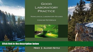 READ NOW  Good Laboratory Practice: Nonclinical Laboratory Studies Concise Reference  Premium
