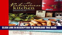 [New] PDF My Vietnamese Kitchen: Recipes and stories to bring Vietnamese food to life on your