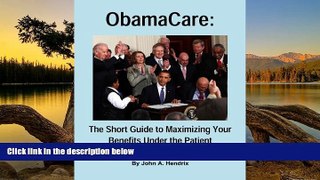Deals in Books  ObamaCare: The Short Guide to Maximizing Your Benefits Under the Patient