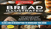 [New] Ebook Bread Illustrated: A Step-By-Step Guide to Achieving Bakery-Quality Results At Home