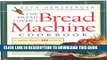[New] Ebook The Bread Lover s Bread Machine Cookbook: A Master Baker s 300 Favorite Recipes for