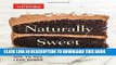 [New] Ebook Naturally Sweet: Bake All Your Favorites with 30% to 50% Less Sugar (America s Test