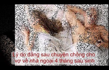 Lý do đằng sau chuyện chồng cho vợ về nhà ngoại 4 tháng sau sinh