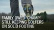 Family Owned 'Champ' Still Keeping Golfers on Solid Footing
