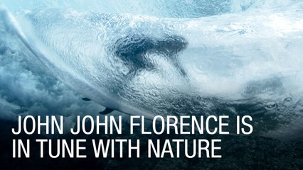 John John Florence is in Tune with Nature
