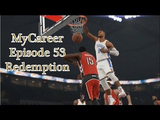 NBA 2K15: MyCareer Ep. 53: Redemption