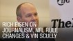 Rich Eisen on Journalism, NFL Rule Changes, Vin Scully