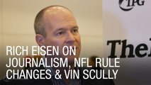 Rich Eisen on Journalism, NFL Rule Changes, Vin Scully