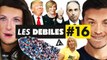 Les Débiles #16 : Jean-François Copé, Migrants, Chantal Ladesou, Trump, Brice 3, i-Télé ...