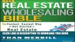 [PDF] The Real Estate Wholesaling Bible: The Fastest, Easiest Way to Get Started in Real Estate