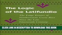 [PDF] The Logic of the Latifundio: The Large Estates of Northwestern Costa Rica Since the Late