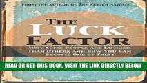 [Free Read] The Luck Factor: Why Some People Are Luckier Than Others and How You Can Become One of