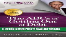 [Free Read] The ABCs of Getting Out of Debt: Turn Bad Debt into Good Debt and Bad Credit into Good