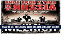 [Free Read] Once Upon a Time in Russia: The Rise of the Oligarchs-A True Story of Ambition,