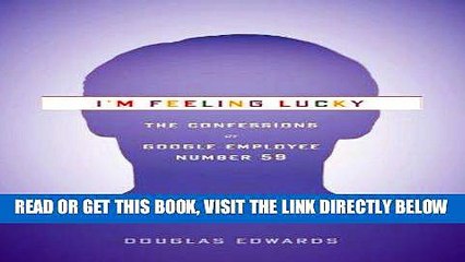 [Free Read] I m Feeling Lucky: The Confessions of Google Employee Number 59 Full Online