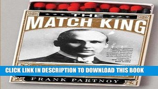 [Free Read] The Match King: Ivar Kreuger, The Financial Genius Behind a Century of Wall Street