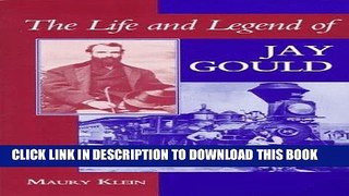 [Free Read] The Life and Legend of Jay Gould Free Online