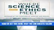 [Free Read] Where Science and Ethics Meet: Dilemmas at the Frontiers of Medicine and Biology Full