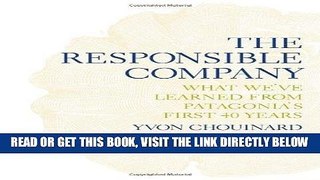 [Free Read] The Responsible Company: What We ve Learned from Patagonia s First 40 Years Free Online