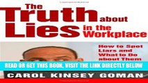 [Free Read] The Truth about Lies in the Workplace: How to Spot Liars and What to Do about Them