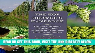[Free Read] The Hop Grower s Handbook: The Essential Guide for Sustainable, Small-Scale Production