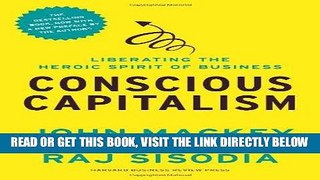 [Free Read] Conscious Capitalism, With a New Preface by the Authors: Liberating the Heroic Spirit