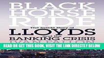 [Free Read] Black Horse Ride: The Inside Story of Lloyds and the Banking Crisis Full Online