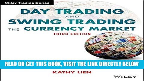[Free Read] Day Trading and Swing Trading the Currency Market: Technical and Fundamental