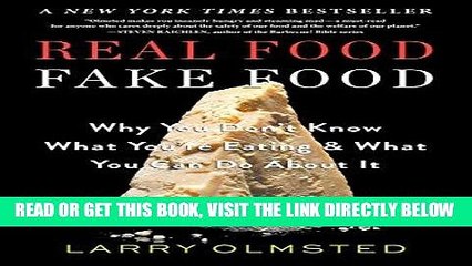 [Free Read] Real Food/Fake Food: Why You Don t Know What You re Eating and What You Can Do about