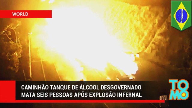 Caminhão tanque de álcool desgovernado mata seis pessoas após explosão.