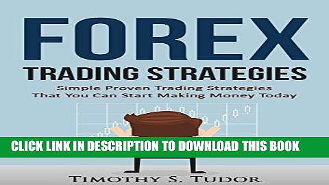 [Free Read] Forex Trading: Forex Trading Strategies Simple Proven Trading Strategies – That you