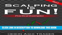 [Free Read] Scalping is Fun! 2: Part 2: Practical Examples (Heikin Ashi Scalping) Free Online