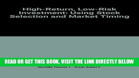 [Free Read] High-Return, Low-Risk Investment: Using Stock Selection and Market Timing Full Online